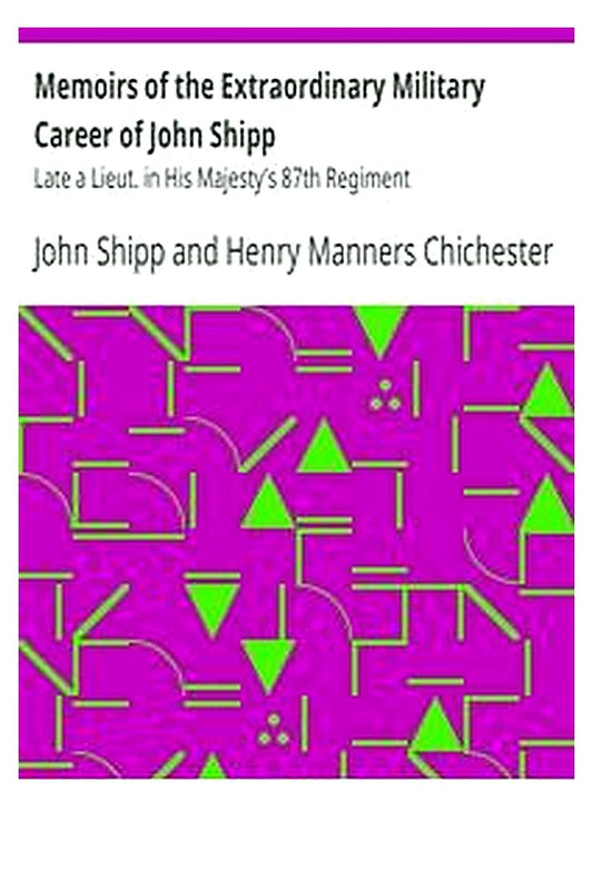 Memoirs of the Extraordinary Military Career of John Shipp