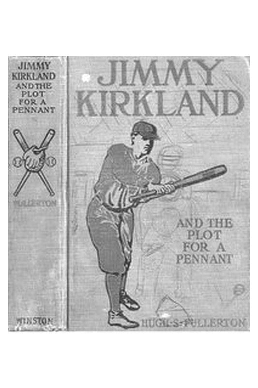 Jimmy Kirkland and the Plot for a Pennant