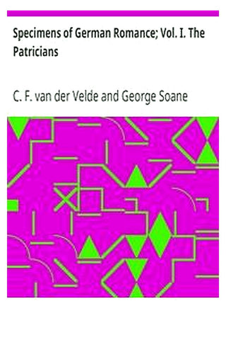 Specimens of German Romance Vol. I. The Patricians