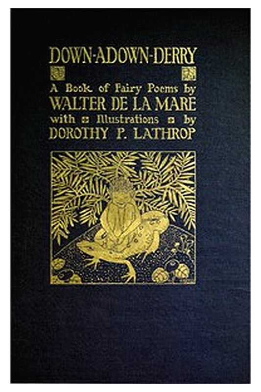 Down-Adown-Derry: A Book of Fairy Poems