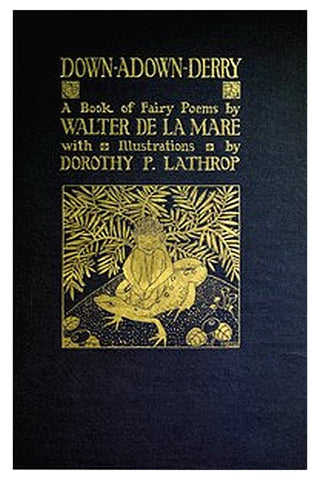 Down-Adown-Derry: A Book of Fairy Poems