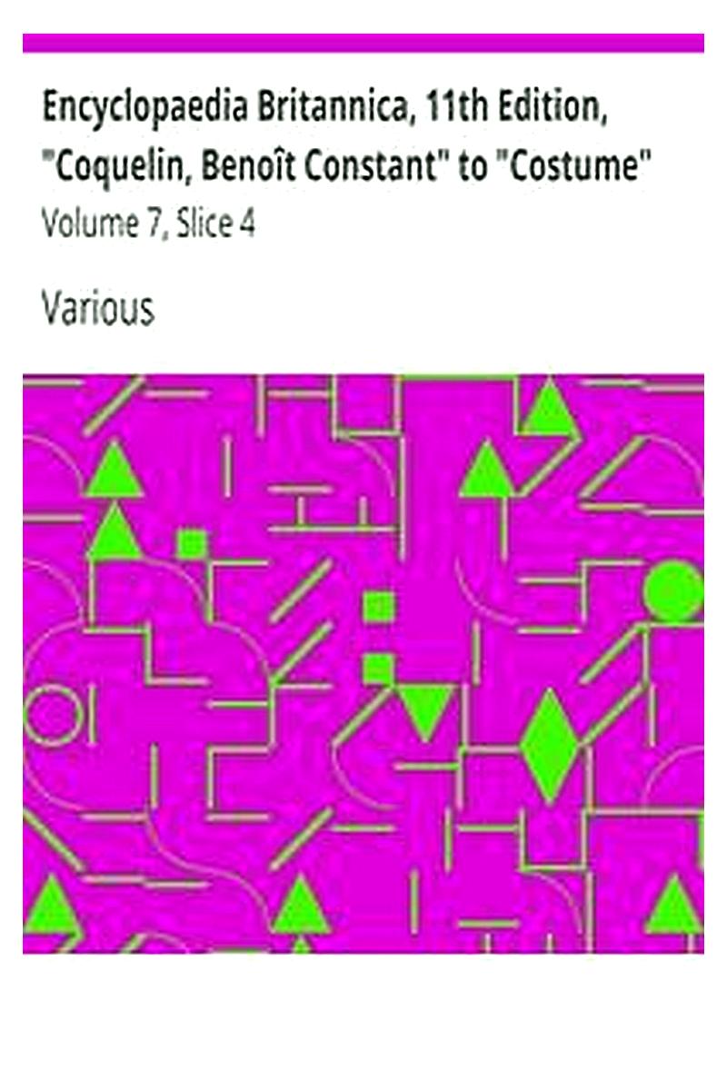 Encyclopaedia Britannica, 11th Edition, "Coquelin, Benoît Constant" to "Costume"
