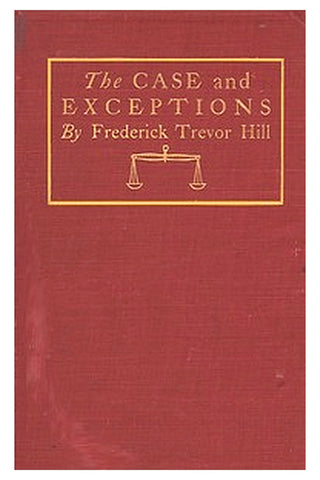 The Case and Exceptions: Stories of Counsel and Clients