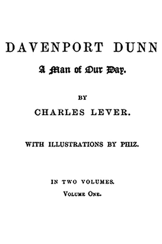 Davenport Dunn, a Man of Our Day. Volume 1 (of 2)