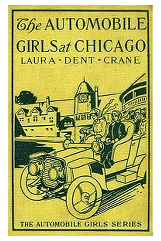 The Automobile Girls at Chicago Or, Winning Out Against Heavy Odds
