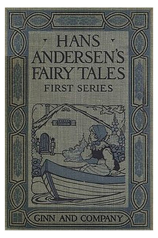 Hans Andersen's Fairy Tales. First Series