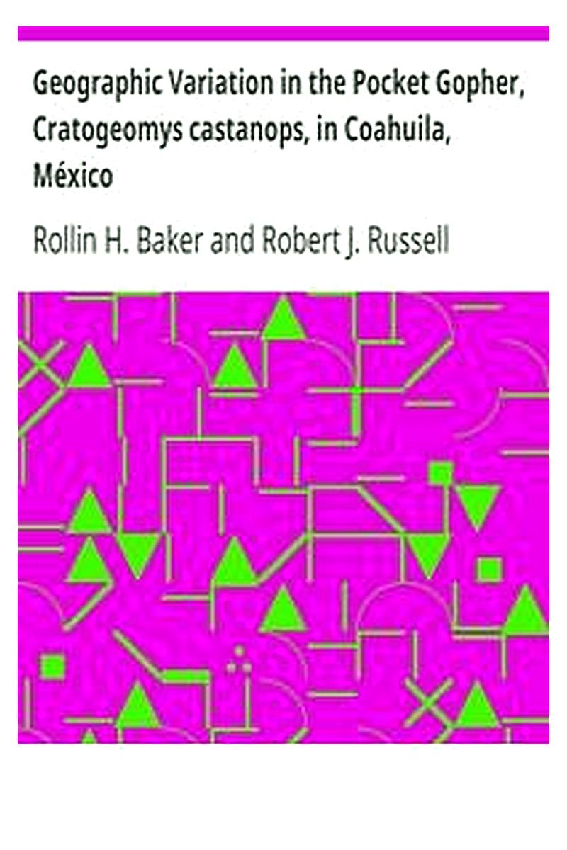 Geographic Variation in the Pocket Gopher, Cratogeomys castanops, in Coahuila, México