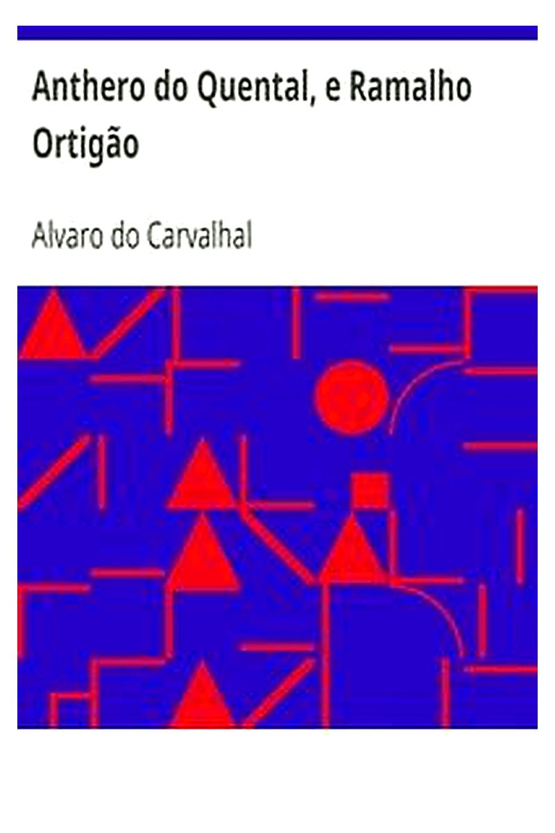 Anthero do Quental, e Ramalho Ortigão