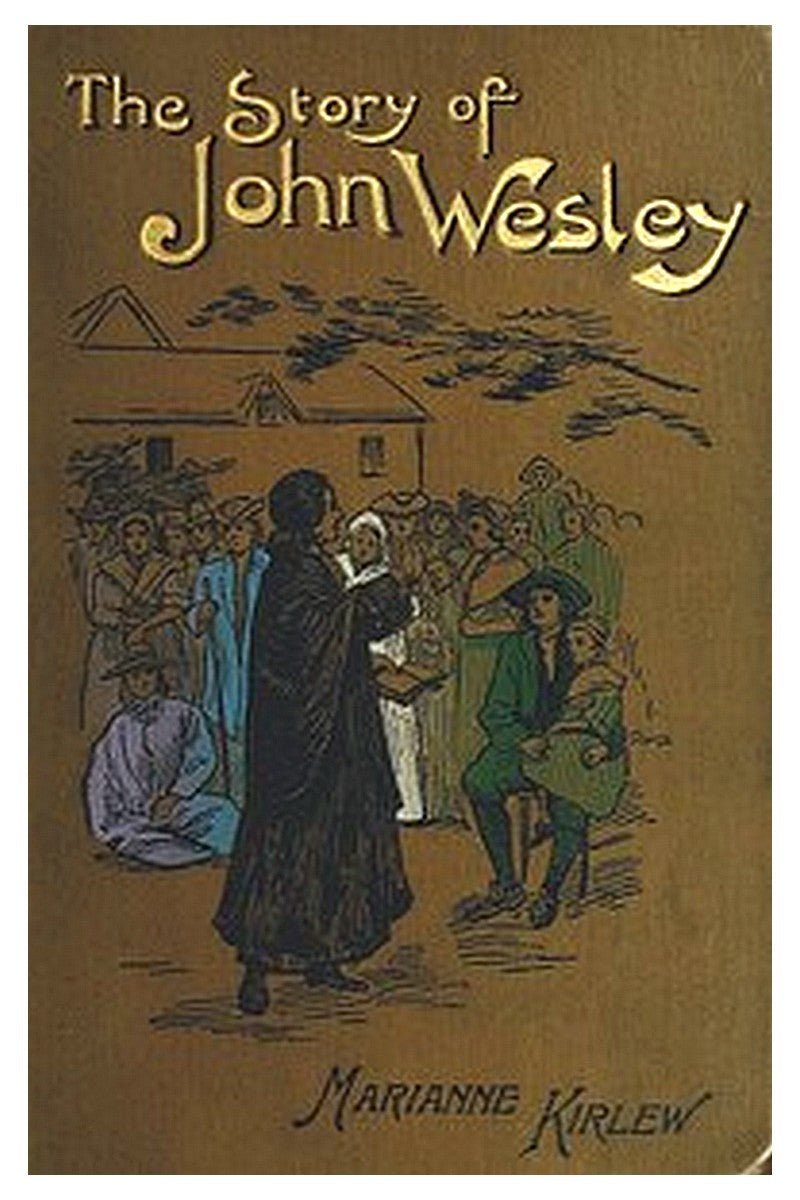 The Story of John Wesley, Told to Boys and Girls