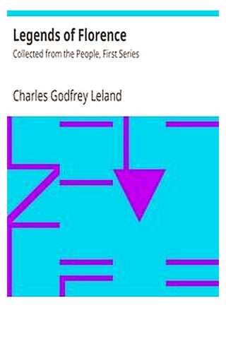Legends of Florence: Collected from the People, First Series