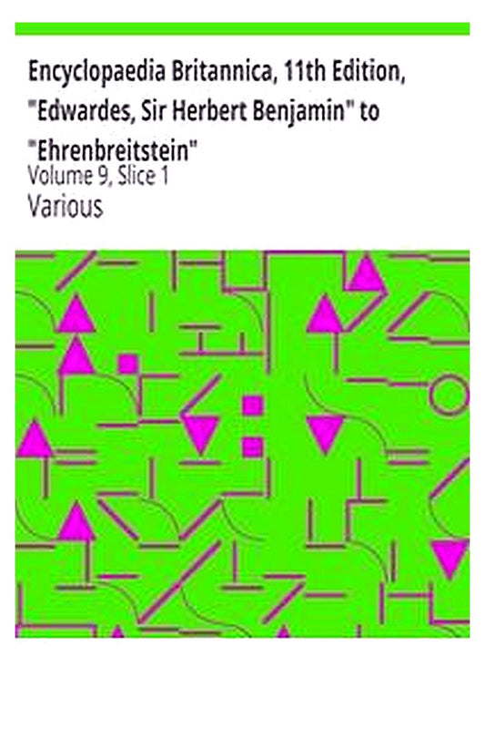 Encyclopaedia Britannica, 11th Edition, "Edwardes, Sir Herbert Benjamin" to "Ehrenbreitstein"
