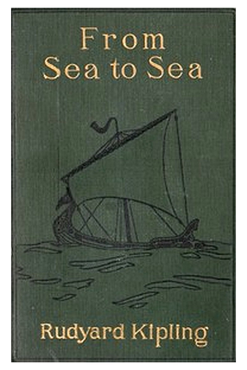 From Sea to Sea Letters of Travel