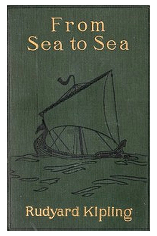 From Sea to Sea Letters of Travel