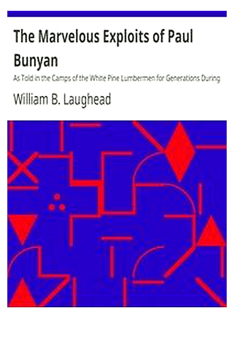 The Marvelous Exploits of Paul Bunyan