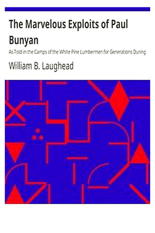 The Marvelous Exploits of Paul Bunyan