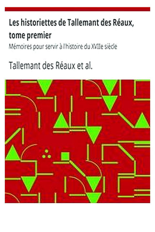 Les historiettes de Tallemant des Réaux, tome premier
