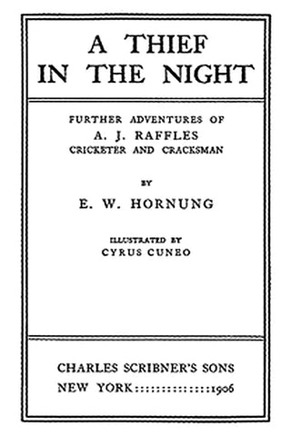 A Thief in the Night: Further adventures of A. J. Raffles, Cricketer and Cracksman