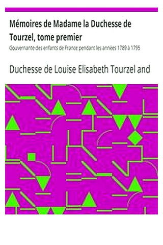 Mémoires de Madame la Duchesse de Tourzel, tome premier
