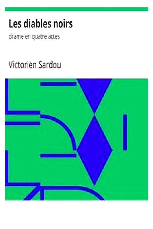 Les diables noirs: drame en quatre actes