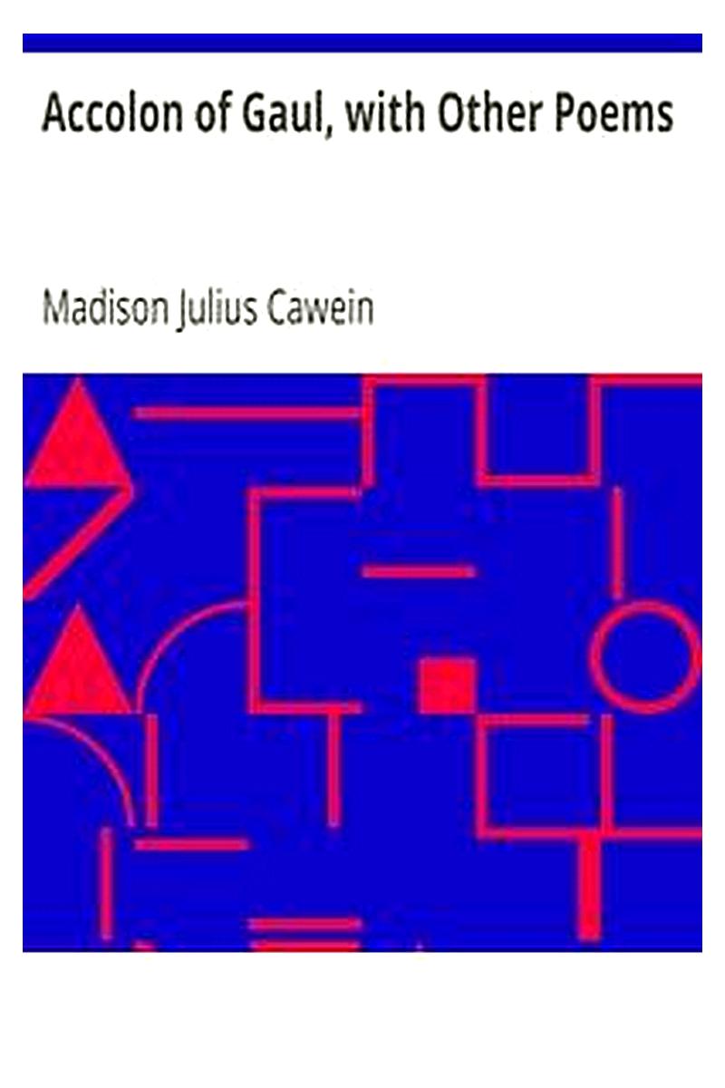 Accolon of Gaul, with Other Poems