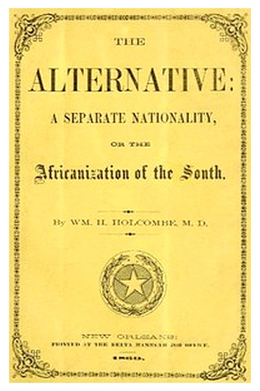 The Alternative: A Separate Nationality or, The Africanization of the South