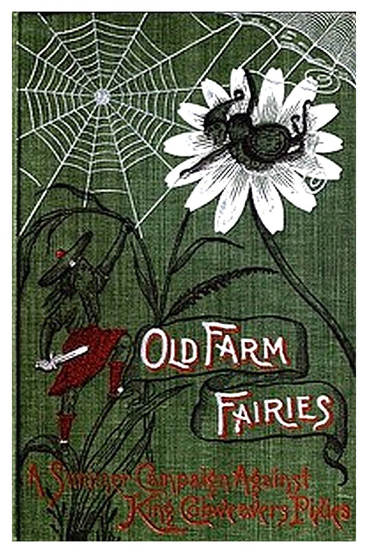 Old Farm Fairies: A Summer Campaign In Brownieland Against King Cobweaver's Pixies