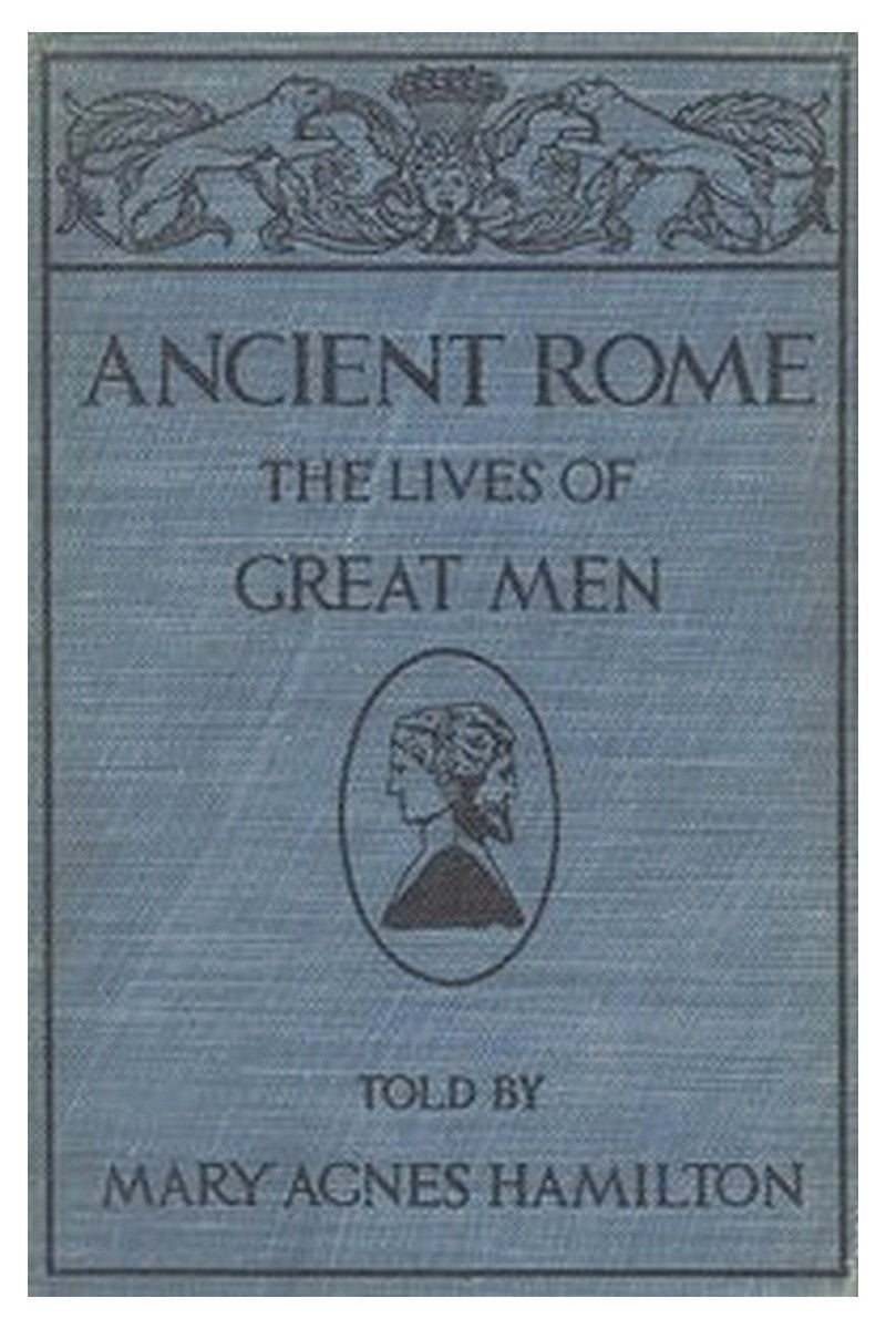Ancient Rome: The Lives of Great Men
