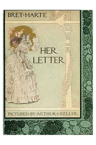 Her Letter, His Answer and Her Last Letter