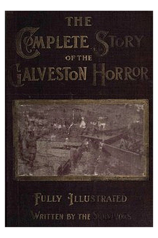 The Complete Story of the Galveston Horror