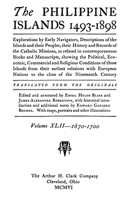 The Philippine Islands, 1493-1898, Volume 42, 1670-1700
