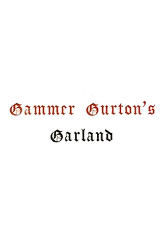 Gammer Gurton's Garland; Or, The Nursery Parnassus
