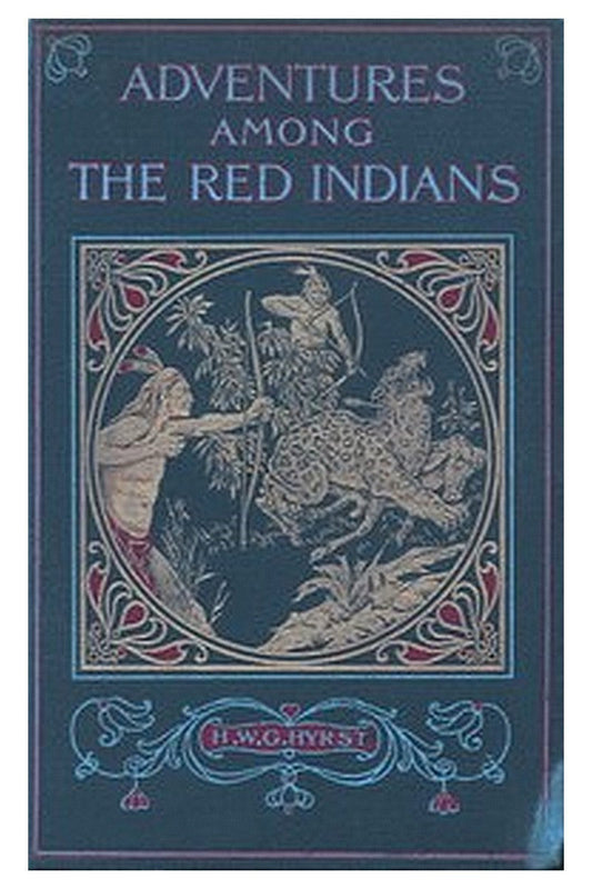 Adventures Among the Red Indians
