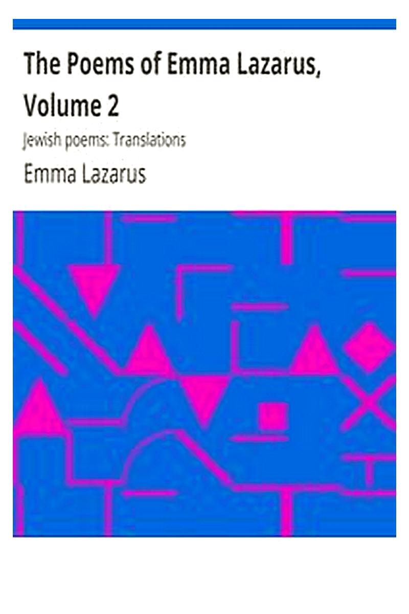 The Poems of Emma Lazarus, Volume 2
