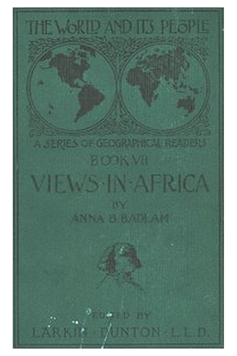 The World and Its People, Book VII: Views in Africa