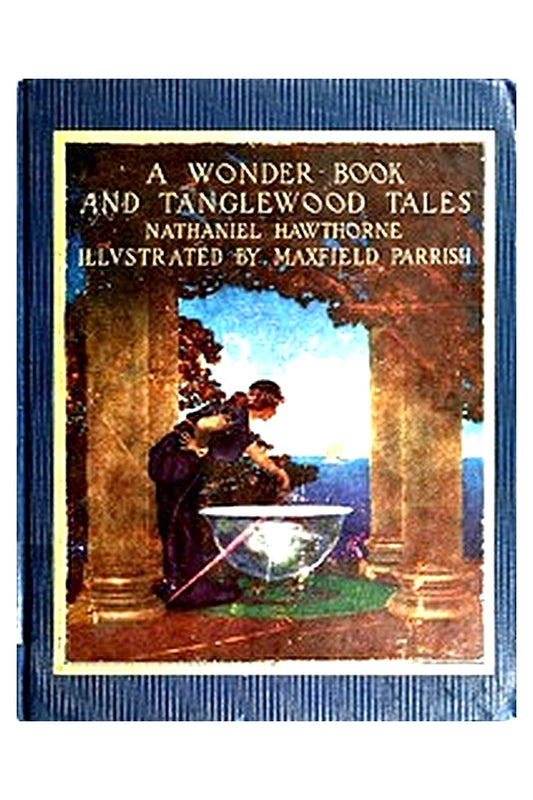 A Wonder Book and Tanglewood Tales, for Girls and Boys