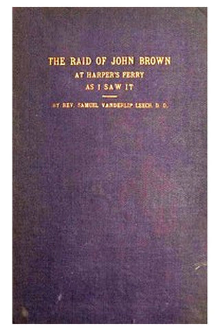 The Raid of John Brown at Harper's Ferry as I Saw It