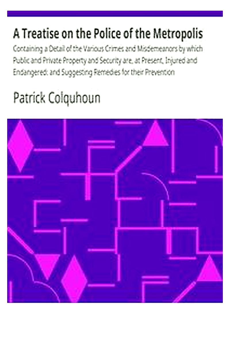 A Treatise on the Police of the Metropolis
