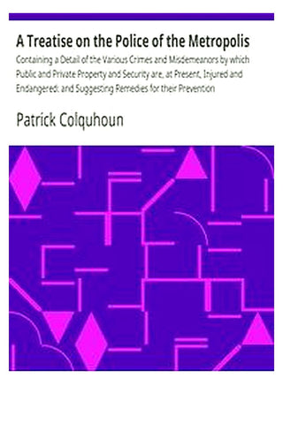 A Treatise on the Police of the Metropolis
