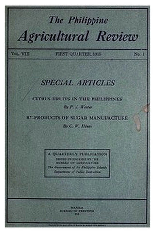 The Philippine Agricultural Review. Vol. VIII, First Quarter, 1915 No. 1