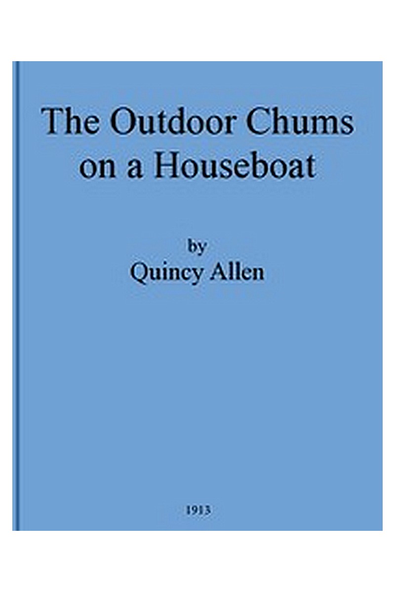 The Outdoor Chums on a Houseboat Or, The Rivals of the Mississippi