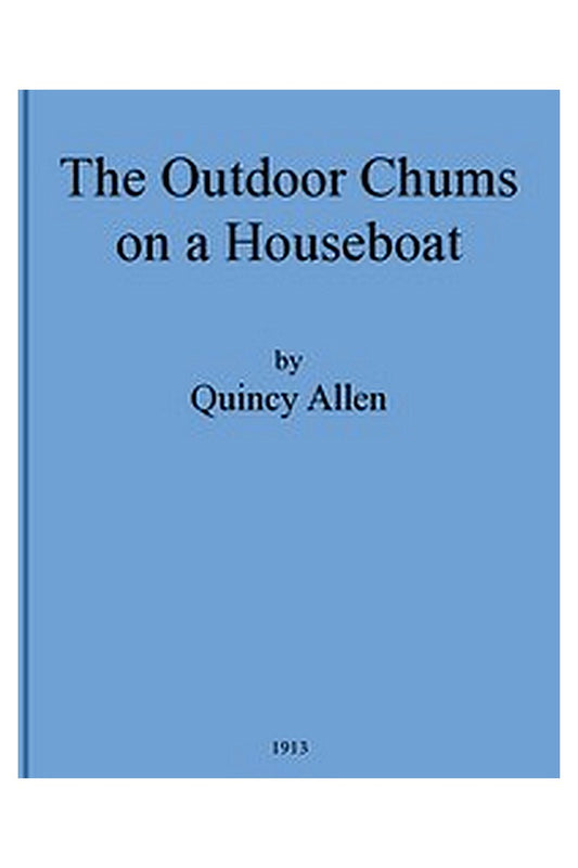 The Outdoor Chums on a Houseboat Or, The Rivals of the Mississippi