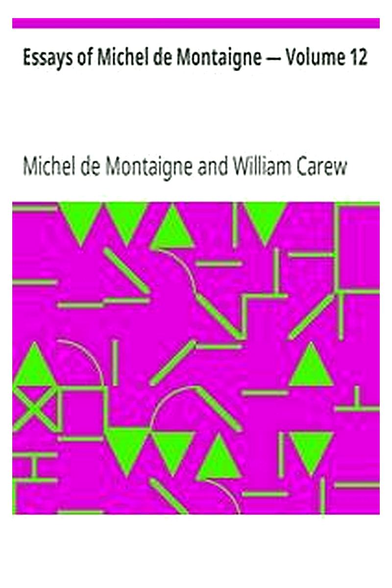 Essays of Michel de Montaigne — Volume 12