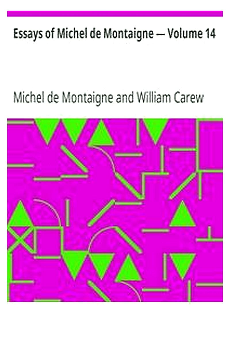 Essays of Michel de Montaigne — Volume 14