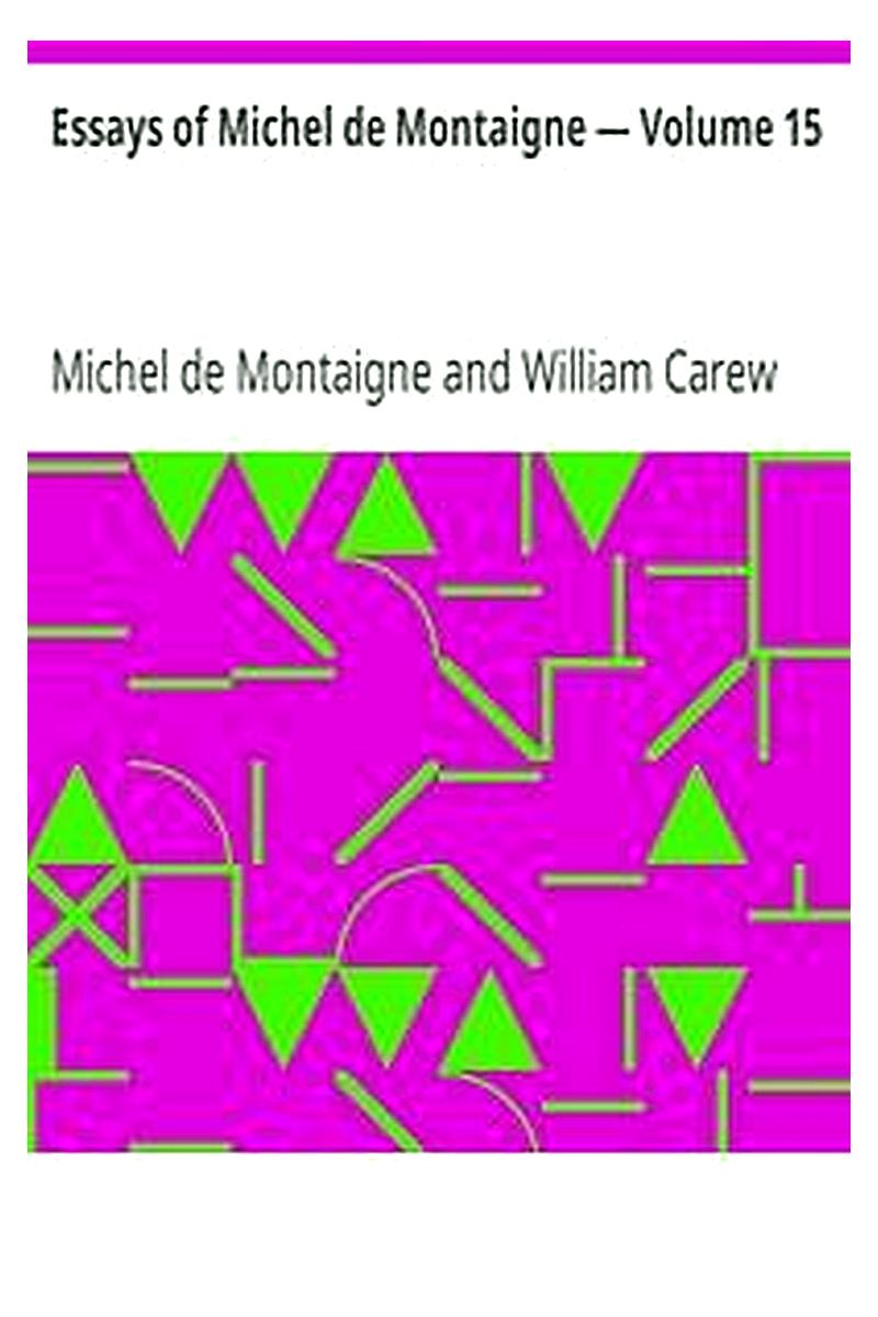 Essays of Michel de Montaigne — Volume 15