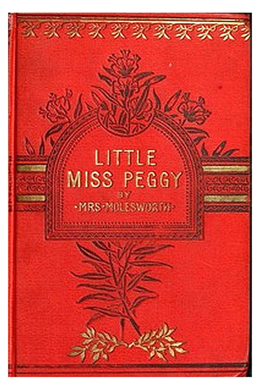 Little Miss Peggy: Only a Nursery Story