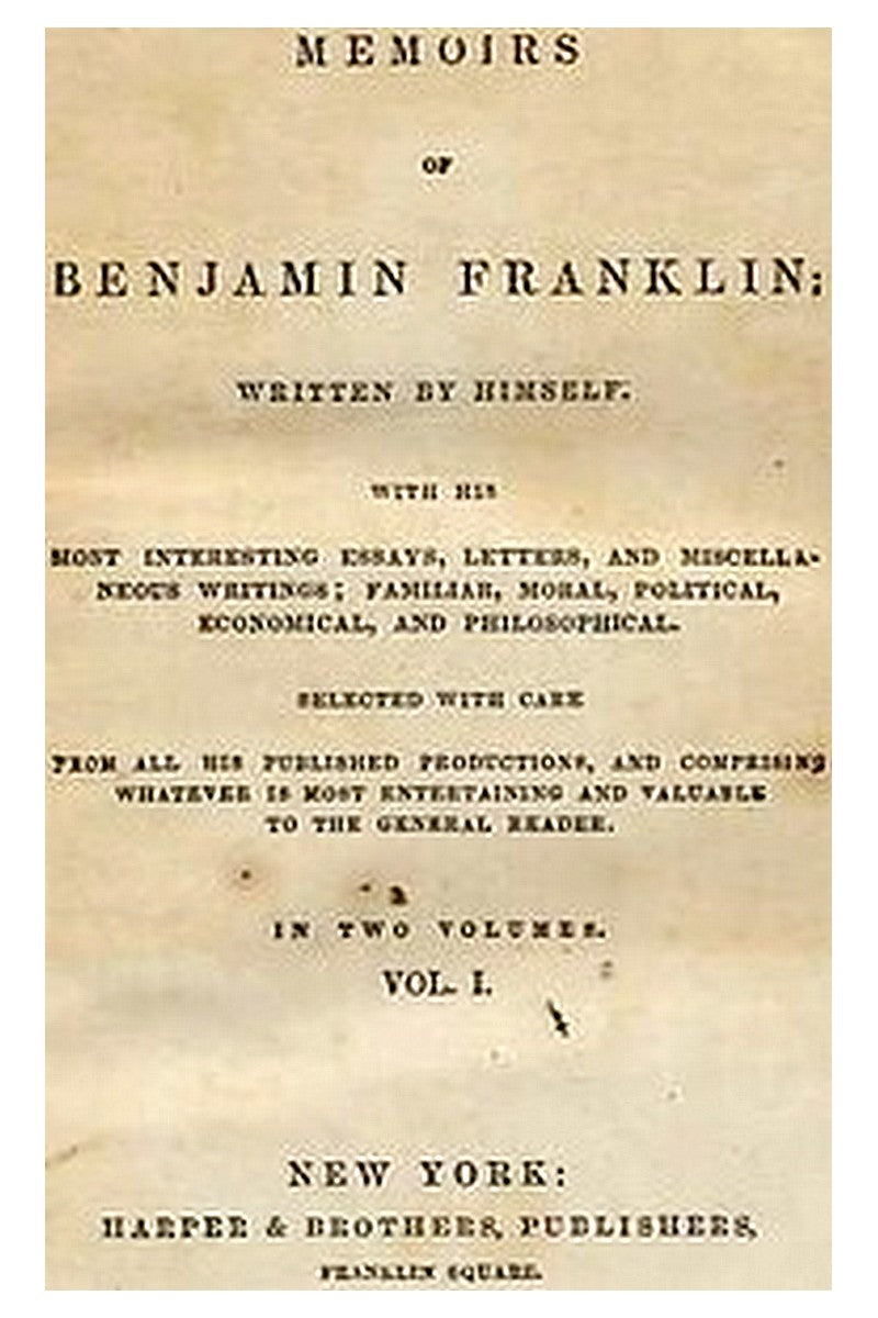 Memoirs of Benjamin Franklin; Written by Himself. [Vol. 1 of 2]
