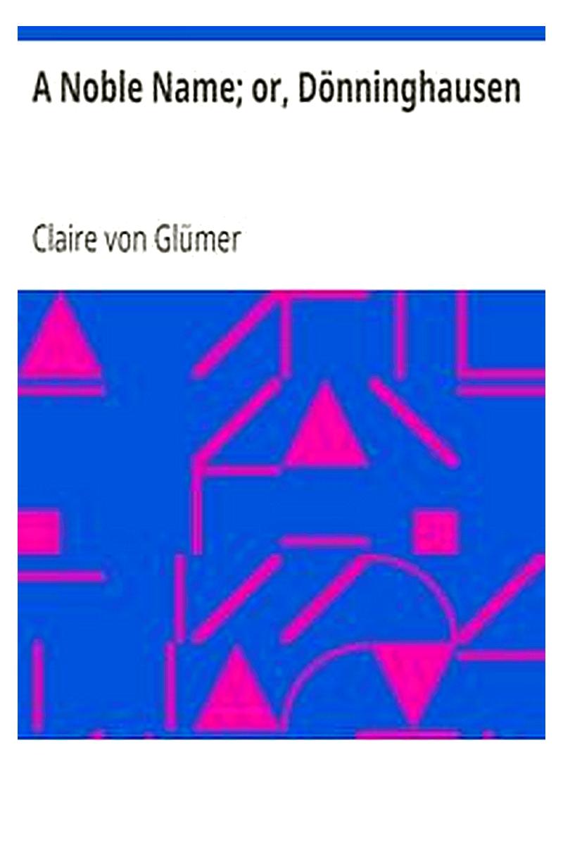 A Noble Name or, Dönninghausen