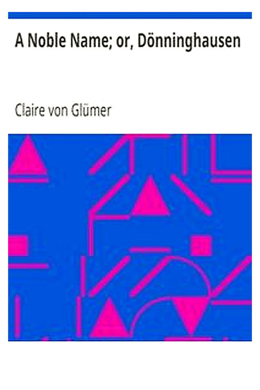 A Noble Name or, Dönninghausen