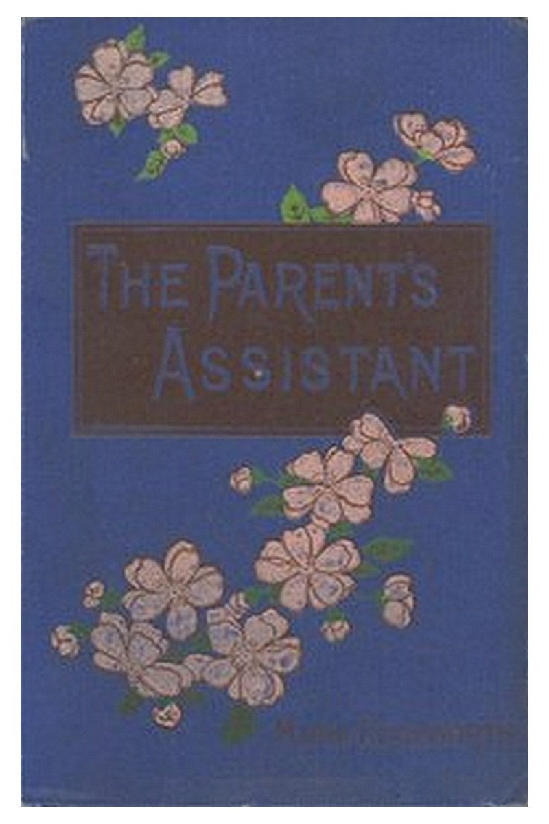 The Parent's Assistant Or, Stories for Children