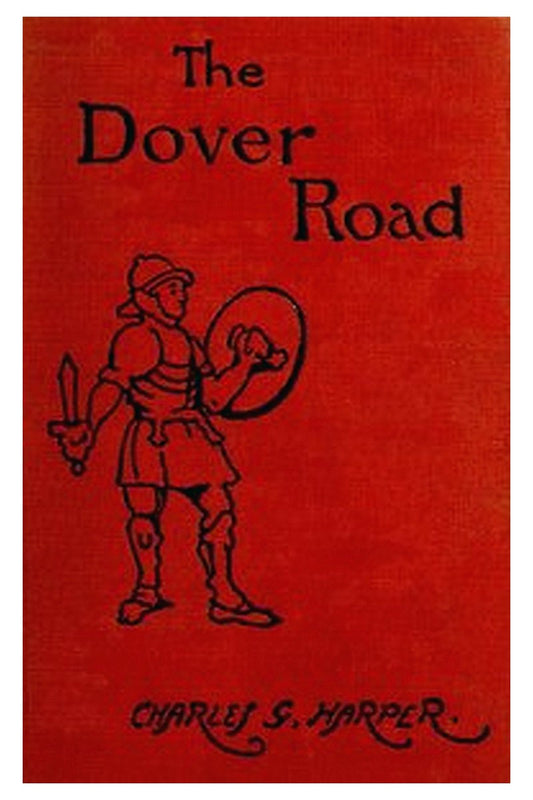 The Dover Road: Annals of an Ancient Turnpike